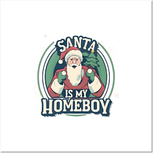 santa is my homeboy Posters and Art